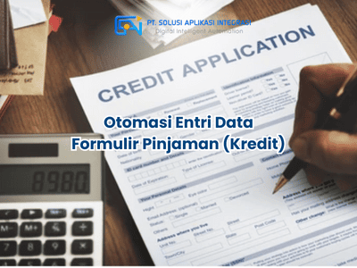 otomasi entri data formulir pengajuan pinjaman kredit