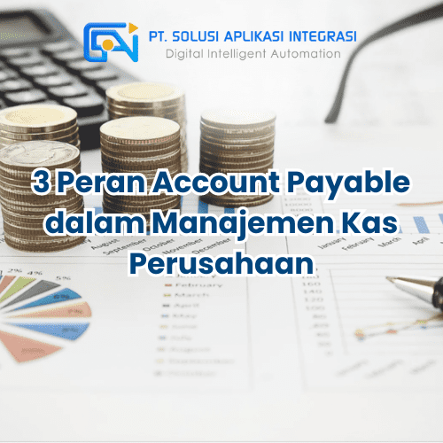 3 Peran Account Payable dalam Manajemen Kas Perusahaan