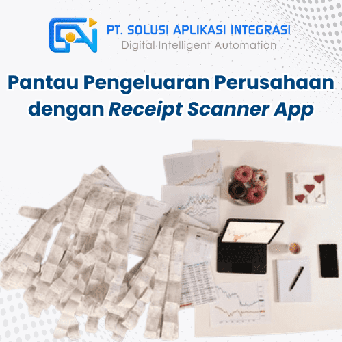 Pantau Pengeluaran Perusahaan dengan Receipt Scanner App