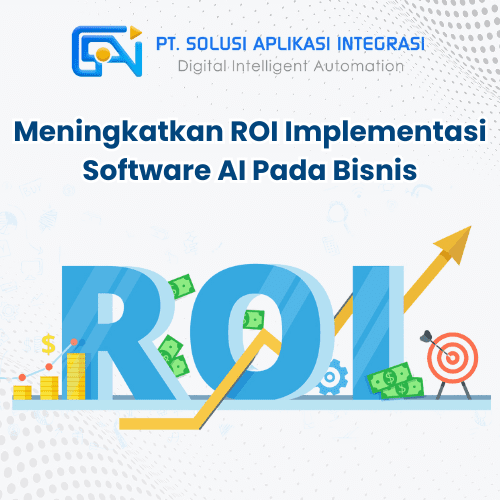 Meningkatkan ROI Implementasi Software AI Pada Bisnis