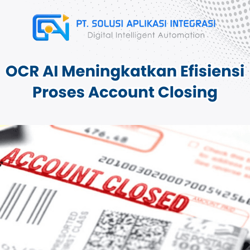 OCR AI Meningkatkan Efisiensi Proses Account Closing