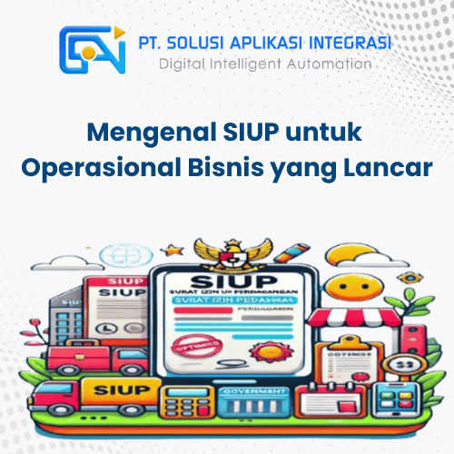Mengenal SIUP Untuk Operasional Bisnis yang Lancar