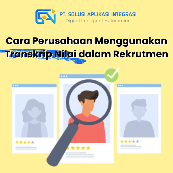 Cara Perusahaan Menggunakan Transkrip Nilai dalam Rekrutmen