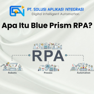 Apa Itu Blue Prism RPA? Pengenalan Teknologi Otomasi Proses Bisnis Tanpa Coding
