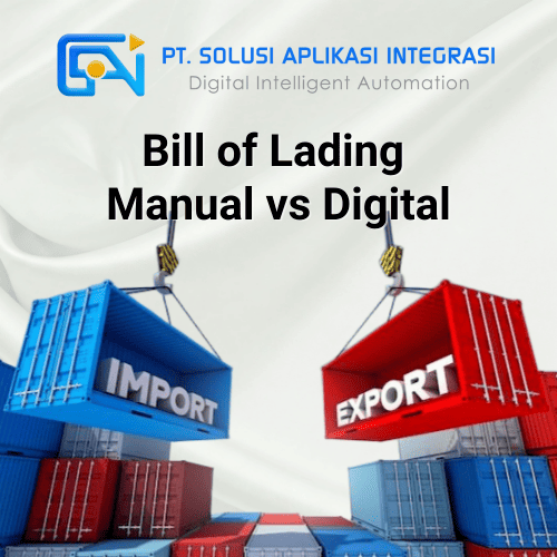 Bill of Lading Manual vs Digital, Mana yang Lebih Efisien dan Aman?