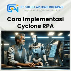 Cara Memulai Implementasi Cyclone RPA, Langkah Demi Langkah untuk Sukses